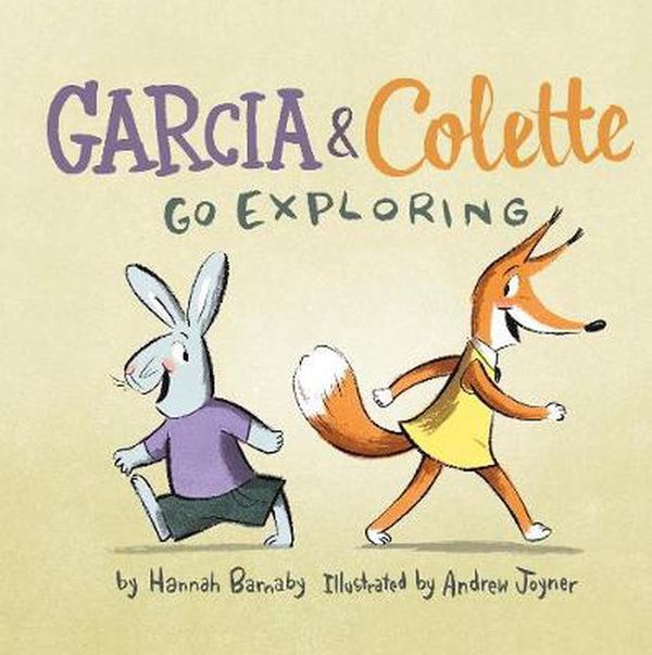 Cover Art for 9781460754313, Garcia and Colette Go Exploring by Hannah Barnaby