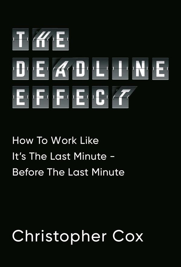 Cover Art for 9781471190452, The Deadline Effect by Christopher Cox