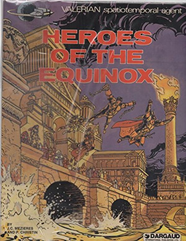 Cover Art for 9782205065756, Heroes of the Equinox by Pierre Christin, Jean-Claude Mezieres