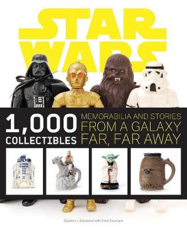 Cover Art for 9780810972919, Star Wars: 1,000 Collectibles by Stephen Sansweet, Anne Neumann