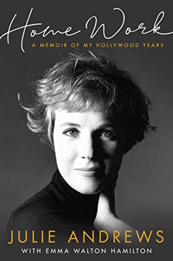 Cover Art for B07PG9J34H, Home Work: A Memoir of My Hollywood Years by Julie Andrews