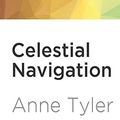 Cover Art for 9781978645981, Celestial Navigation by Anne Tyler