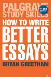 Cover Art for 9781137293282, How to Write Better Essays by Bryan Greetham