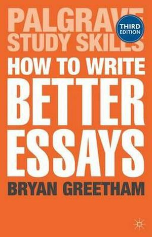 Cover Art for 9781137293282, How to Write Better Essays by Bryan Greetham