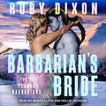 Cover Art for B09QBN7VGX, Barbarian's Bride: Ice Planet Barbarians, Book 19 by Ruby Dixon