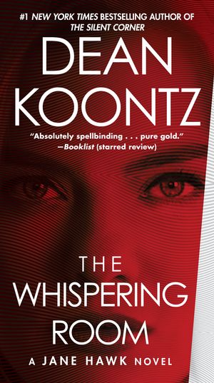 Cover Art for 9780345546821, The Whispering Room: A Jane Hawk Novel by Dean Koontz