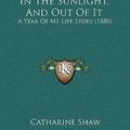 Cover Art for 9781166518424, In the Sunlight, and Out of It by Catharine Shaw