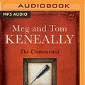 Cover Art for 9781489383013, The Unmourned (Monsarrat) by Meg Keneally, Tom Keneally