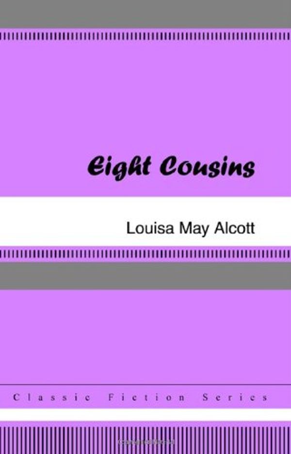 Cover Art for 9781420925692, Eight Cousins by Louisa May Alcott