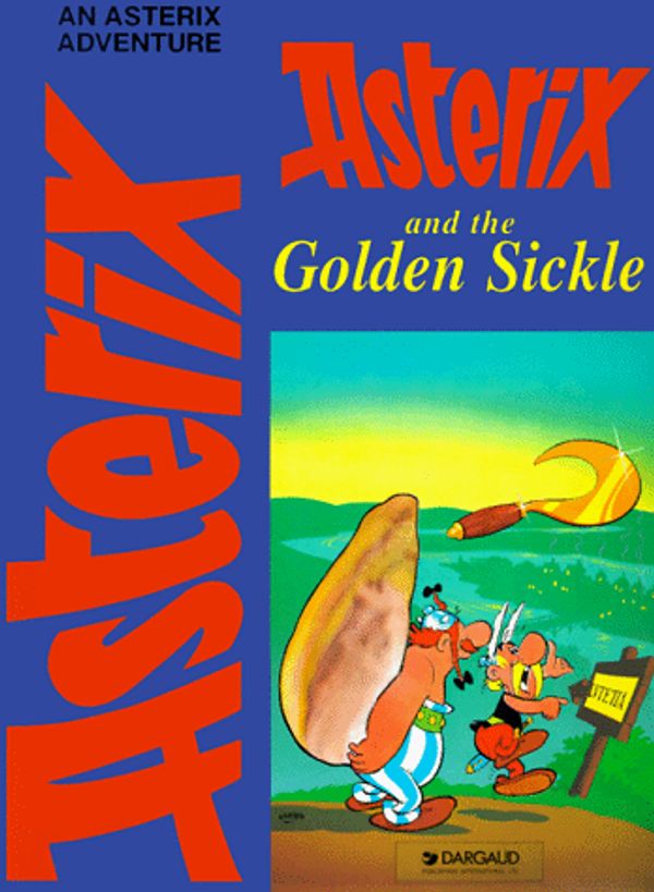 Cover Art for 9780917201646, Asterix and the Golden Sickle by Rene Goscinny, Albert Uderzo, Anthea Bell, Derek Hockridge