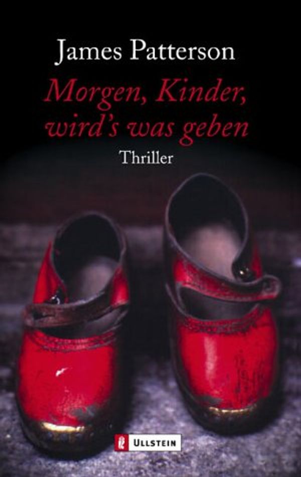 Cover Art for 9783548252452, Morgen, Kinder, wird's was geben by James Patterson