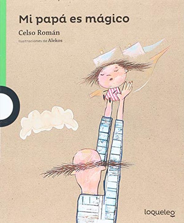 Cover Art for 9786070133442, Mi papá es mágico / My Dad is Magical (Spanish Edition) by Celso Roman