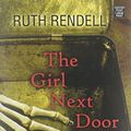 Cover Art for 9781628994711, The Girl Next Door by Ruth Rendell
