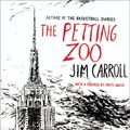 Cover Art for 9780143120094, The Petting Zoo by Jim Carroll