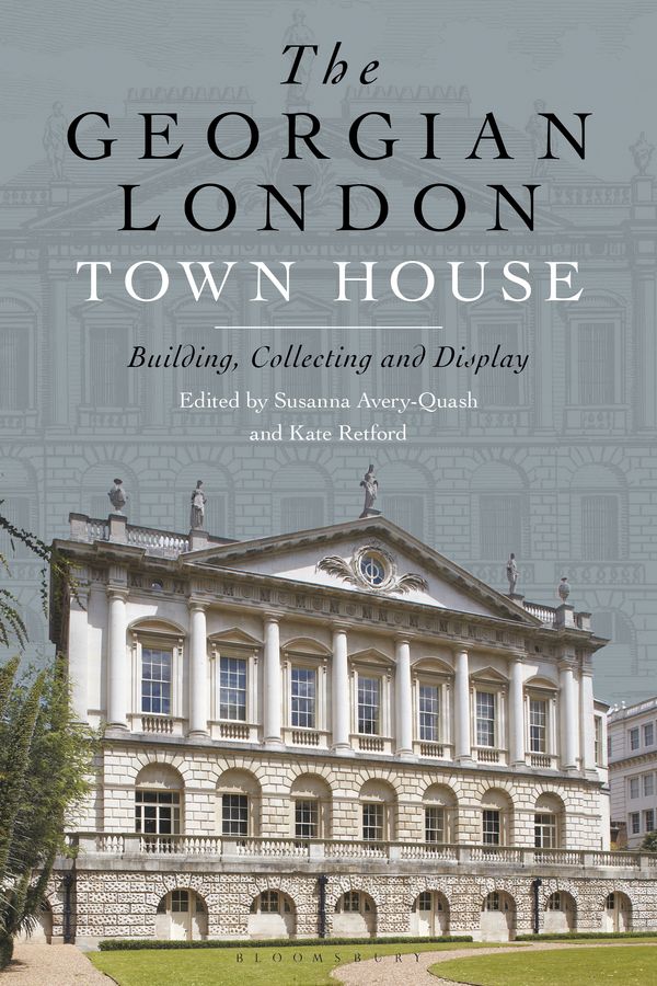 Cover Art for 9781501373749, The Georgian London Town House by Susanna Avery-Quash, Kate Retford