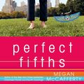Cover Art for 9780307452672, Perfect Fifths by Megan McCafferty