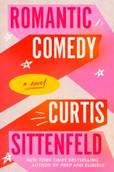 Cover Art for 9780399590948, Romantic Comedy by Sittenfeld, Curtis