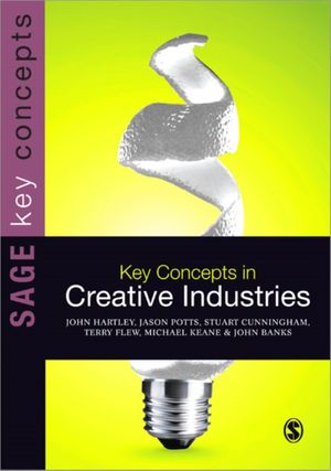 Cover Art for 9781446202890, Key Concepts in Creative Industries by John Hartley
