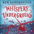 Cover Art for 9780575097667, Whispers Under Ground: The Third Rivers of London novel by Ben Aaronovitch