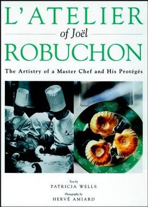 Cover Art for 9780471292975, L'atelier of Joel Robuchon by Patricia Wells