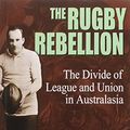 Cover Art for 9781903659250, The Rugby Rebellion by Sean Fagan