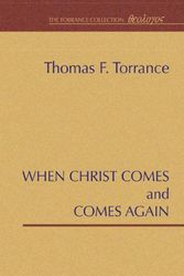 Cover Art for 9781579100094, When Christ Comes & Comes Again by Thomas F. Torrance