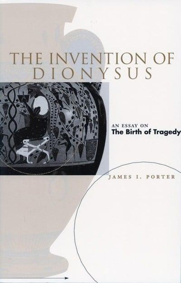 Cover Art for 9780804737005, The Invention of Dionysus by James I. Porter
