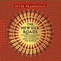 Cover Art for 9780593105498, The New Silk Roads by Peter Frankopan