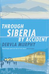 Cover Art for 9780719566646, Through Siberia by Accident by Dervla Murphy