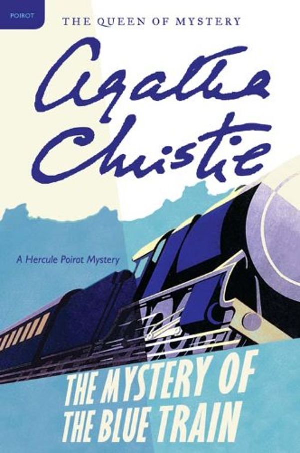 Cover Art for B000FCK9CC, The Mystery of the Blue Train: Hercule Poirot Investigates (Hercule Poirot series Book 6) by Agatha Christie