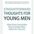 Cover Art for B07PPB5L3Y, Straightforward Thoughts for Young Men: What Every Young Man Must Consider Now, Before It's Too Late by J. C. Ryle