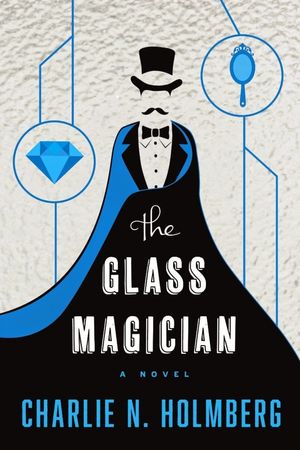 Cover Art for 9781477825945, The Glass Magician (The Paper Magician Series) by Charlie N. Holmberg