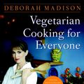 Cover Art for 9780307885760, Vegetarian Cooking for Everyone by Deborah Madison
