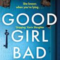 Cover Art for B07NLDBCD4, Good Girl, Bad Girl by Michael Robotham