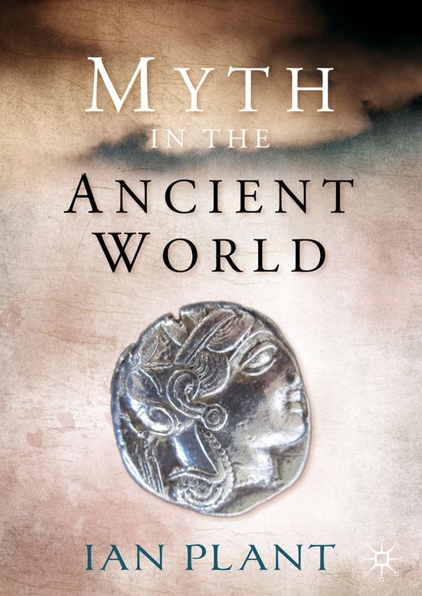 Cover Art for 9781420256864, Myth in the Ancient World by Ian Plant, Marwa Shalaby