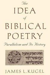 Cover Art for 9780801859441, The Idea of Biblical Poetry: Parallelism and Its History by James Kugel