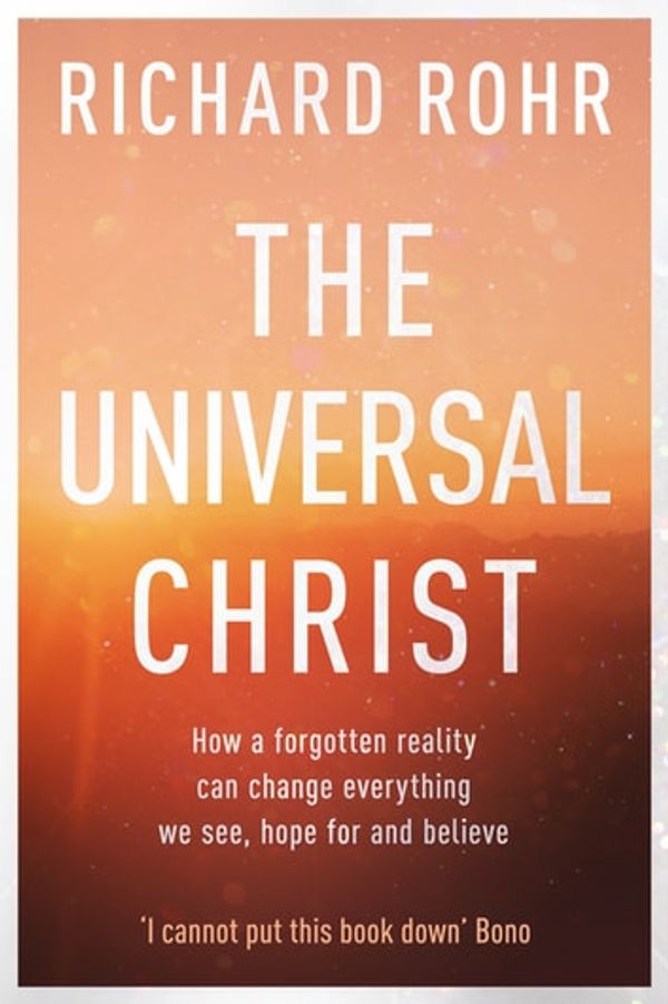 Cover Art for 9780281078615, The Universal Christ by Richard Rohr