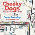 Cover Art for 9781760528119, Cheeky Dogs: To Lake Nash and Back by Johanna Bell