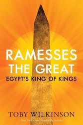 Cover Art for 9780300256659, Ramesses the Great: Egypt's King of Kings by Toby Wilkinson