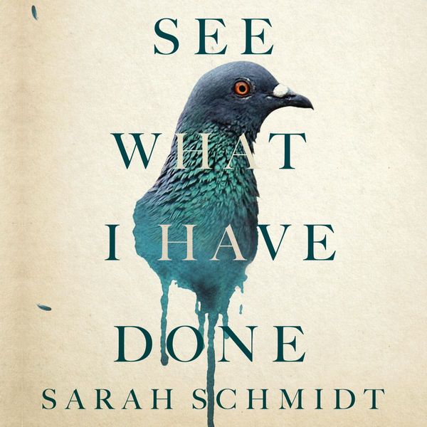 Cover Art for 9780733636899, See What I Have Done by Sarah Schmidt