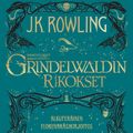 Cover Art for 9781781104736, Ihmeotukset:Grindelwaldin rikokset: Alkuperäinen elokuvakäsikirjoitus by J.k. Rowling