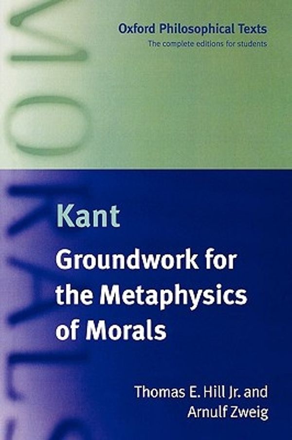 Cover Art for 9780198751809, Immanuel Kant Groundwork for the Metaphysics of Morals by Immanuel Kant