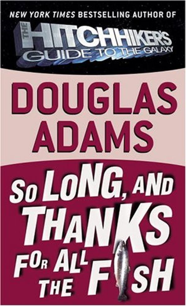 Cover Art for 9780739332115, So Long, and Thanks for All the Fish by Douglas Adams