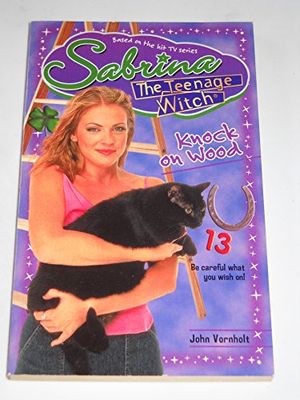 Cover Art for 9780671040703, Sabrina the Teenage Witch: Knock on Wood by Vornholt