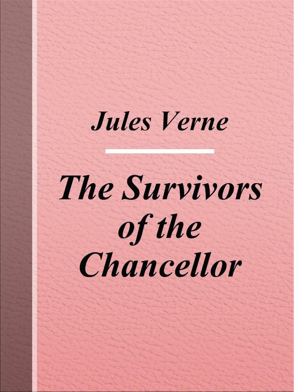 Cover Art for 1230000450621, The Survivors of the Chancellor by Jules Verne