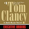 Cover Art for B001QEAQP8, Executive Orders (Jack Ryan Universe Book 8) by Tom Clancy