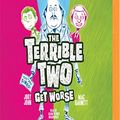 Cover Art for 9781721332038, Terrible Two Get Worse, The (The Terrible Two Series) by Mac Barnett, Jory John