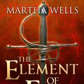 Cover Art for 9780615135717, The Element of Fire by Martha Wells