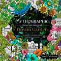 Cover Art for 9781250275400, Mythographic Color and Discover: Dream Garden: An Artist's Coloring Book of Floral Fantasies by Fabiana Attanasio