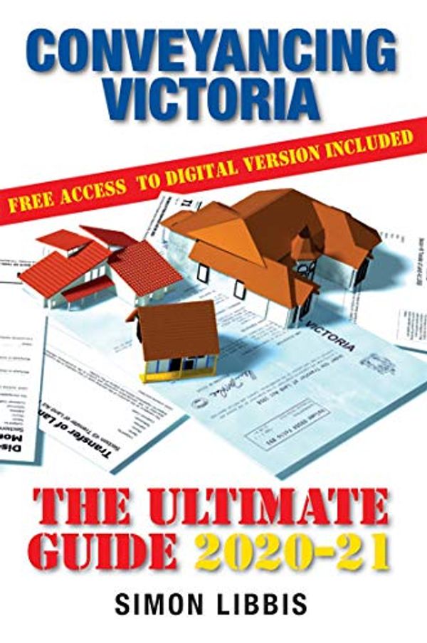 Cover Art for B08577B6QN, Conveyancing Victoria 2020-21: The Ultimate Guide by Simon Libbis